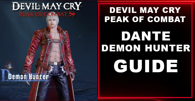 DMC: Peak of Combat Dante (Demon Hunter) Skill, Team Line Up, Best Weapon