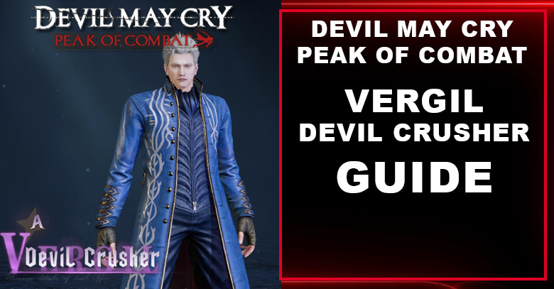 Devil May Cry: Peak of Combat Vergil (Devil Crusher) Skill, Team Line Up, Best Weapon