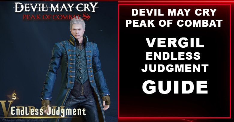 Devil May Cry: Peak of Combat Vergil (Endless Judgment) Skill, Team Line Up, Best Weapon