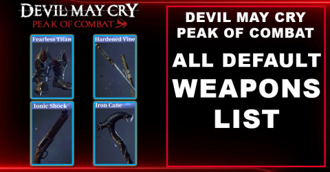 Devil May Cry: Peak of Combat Weapons List (Rare) Devil May Cry: Peak of Combat Weapons List (Rare)