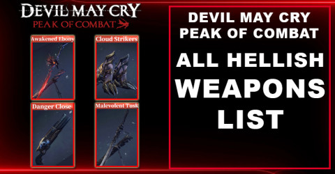 Devil May Cry: Peak of Combat Weapons List (Hellish) Devil May Cry: Peak of Combat Weapons List (Hellish)
