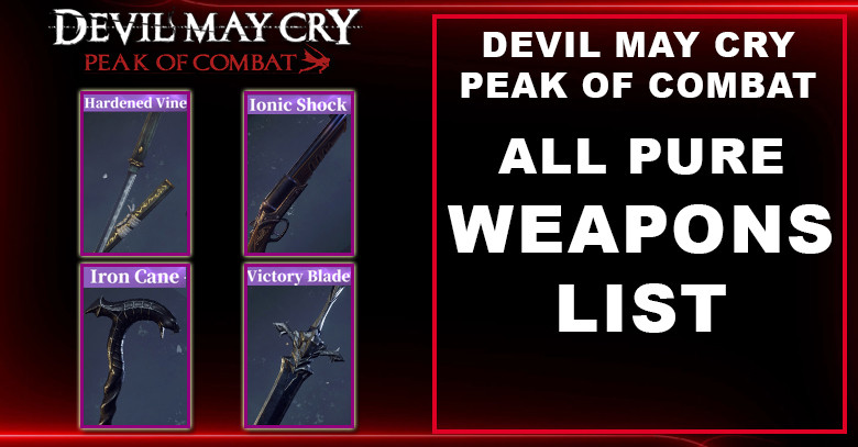 Devil May Cry: Peak of Combat Weapons List (Pure)