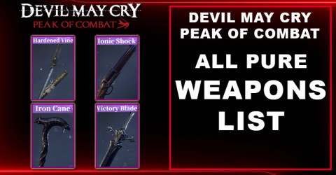 Devil May Cry: Peak of Combat Weapons List (Pure) Devil May Cry: Peak of Combat Weapons List (Pure)