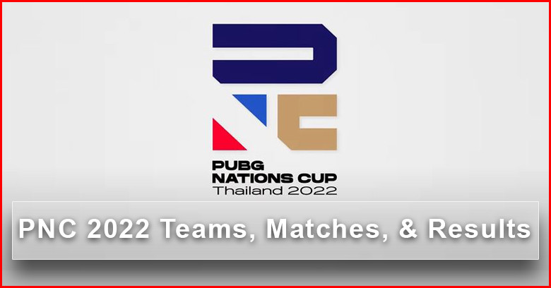 PUBG Nations Cup PNC 2022 Teams, Matches, & Results