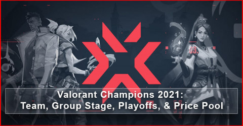 Valorant Champions 2021; Team, Group Stage, Playoffs, & Price Pool