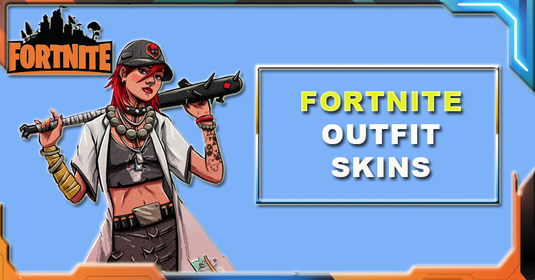 Fortnite All Outfit Skins Information