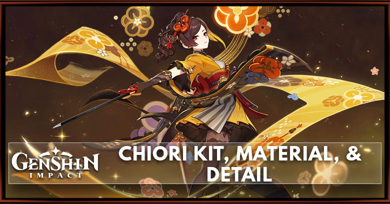 Chiori Kit, Material, & Detail | Genshin Impact