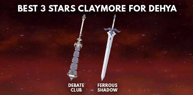 Genshin Impact Dehya Best 3 Stars Weapons Claymore - zilliongamer