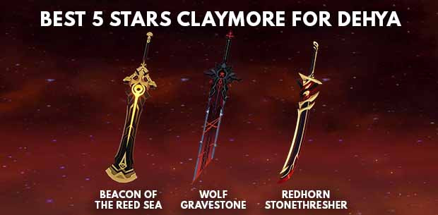 Genshin Impact Dehya Best 5 Stars Weapons Claymore - zilliongamer