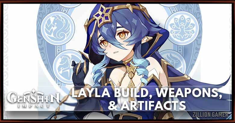 Layla Build, Weapons, & Artifacts