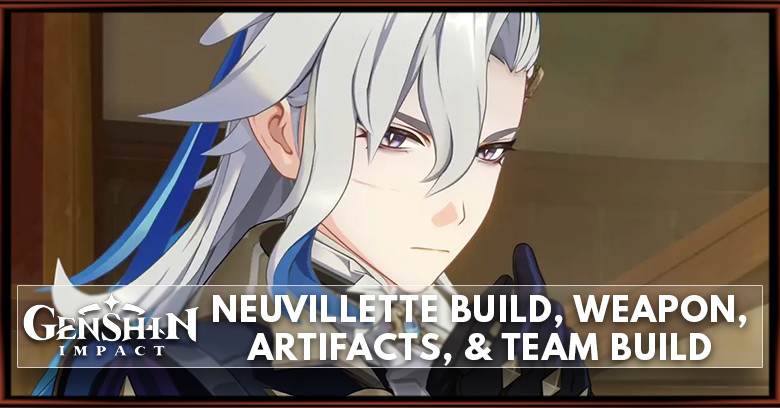 Genshin Impact Neuvillette Build: Artifacts, Weapons & Team Comp
