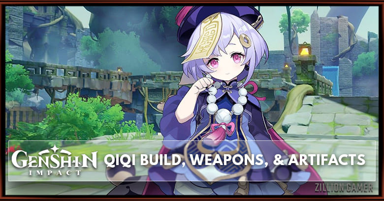 Qiqi Build Weapons Artifacts Genshin Impact Zilliongamer