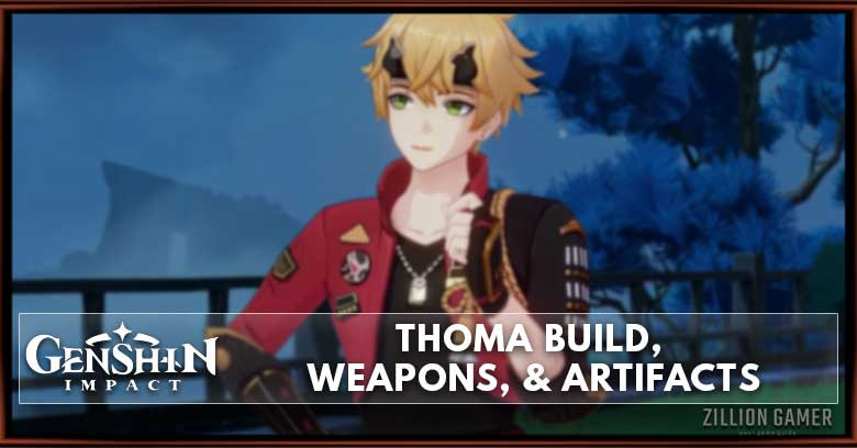 Genshin Impact Thoma Build, Weapons, & Artifacts