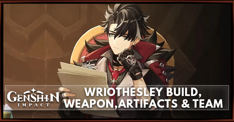 Genshin Impact Wriothesley Build: Artifacts, Weapons & Team Comp