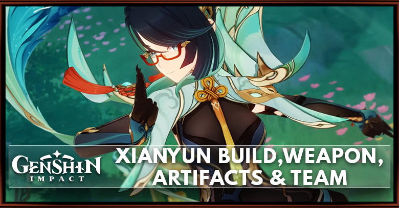 Xianyun Build: Teams, Weapons, & Artifacts