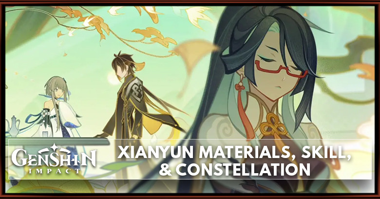 Xianyun Materials, Skills, & Constellation