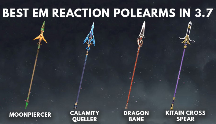 Genshin Impact Best Elemental Reaction Polearms In 3.7 - zilliongamer