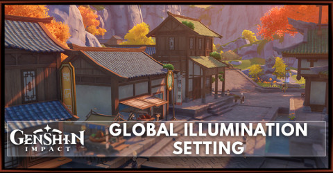 Genshin Impact Global Illumination Setting & How to Enable