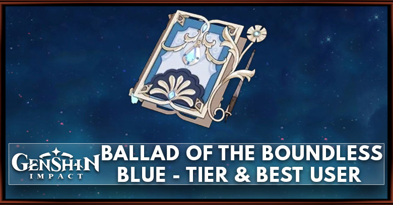 Ballad of the Boundless Blue - Tier, Best User, & How to get