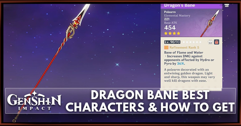 Genshin | Dragon Bane Best Character & How to Get | Genshin Impact