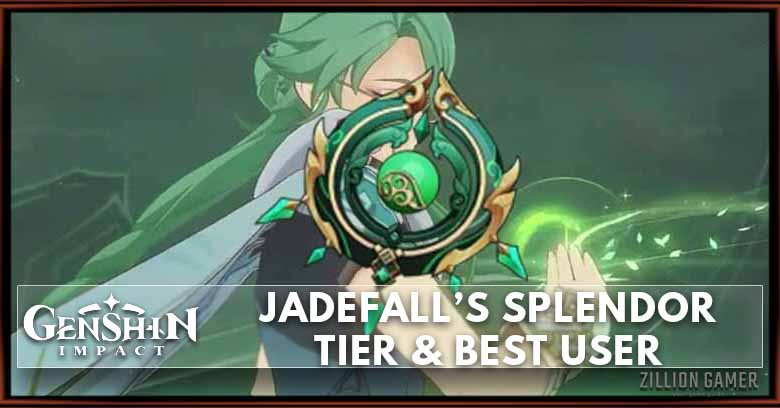 Jadefall's Splendor - Tier, Best User, & How to Use