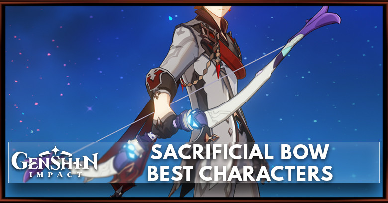 Sacrificial Bow Best Characters | Genshin Impact