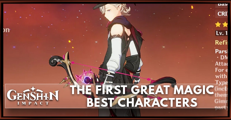 The First Great Magic Best Characters | Genshin Impact
