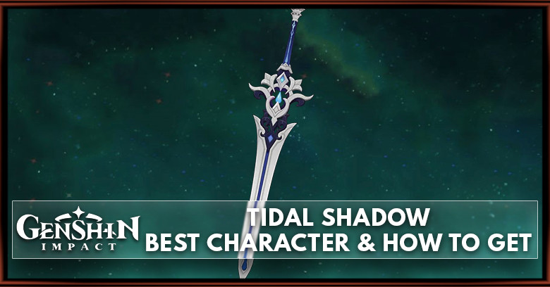 Genshin Impact Tidal Shadow Best Character & How to get