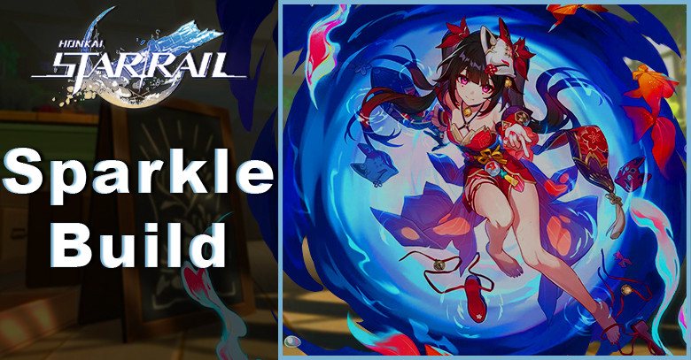 Sparkle Build Guide, Abilities, and Best Teams - Honkai: Star Rail