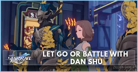 Honkai Star Rail: Let go or Battle with Dan Shu? Honkai Star Rail: Let go or Battle with Dan Shu?