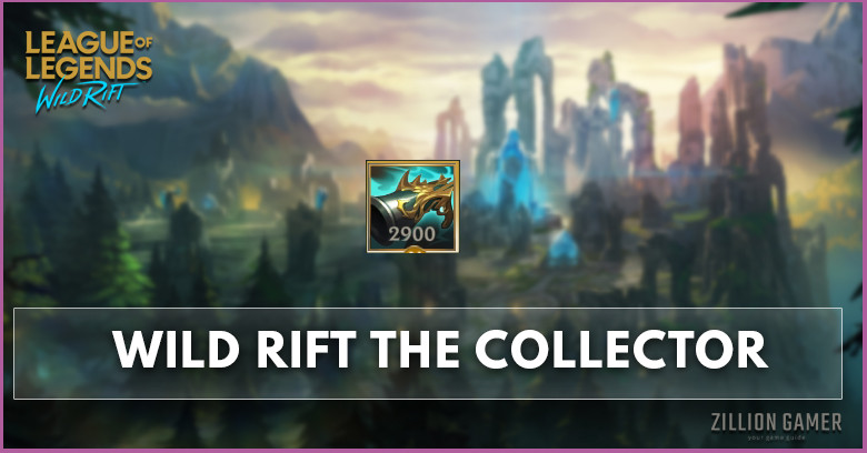 Wild Rift The Collector