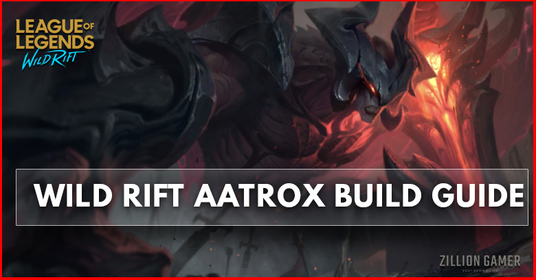 Wild Rift Aatrox Build (Patch 4.1) Items, Runes & Abilities