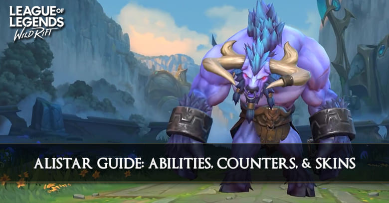 Alistar Guide, Abilities, Counters, & Skins