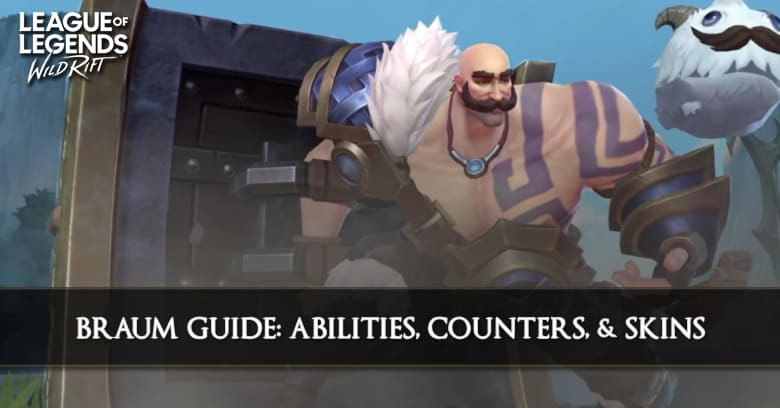 Braum Guide, Abilities, Counters, & Skins