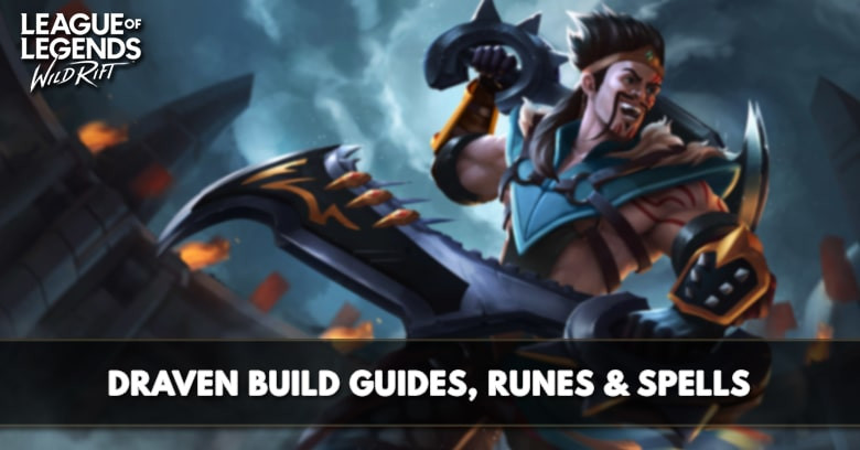 Draven Build, Runes, Abilities, & Matchups