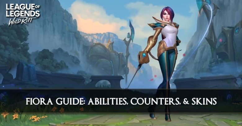Fiora Guide, Abilities, Counters & Skins