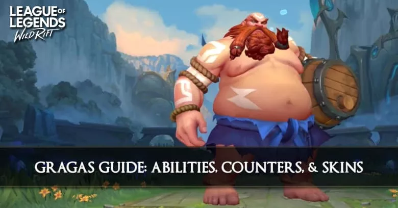 Gragas Guide, Abilities, Counters, & Skins