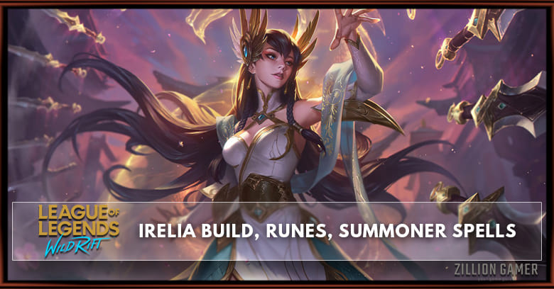 Irelia Build, Runes, Abilities, & Matchups