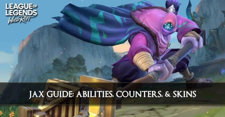 Jax Guide, Abilities, Counters, & Skins