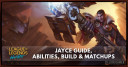 Jayce Guide, Abilities, Build, & Matchups