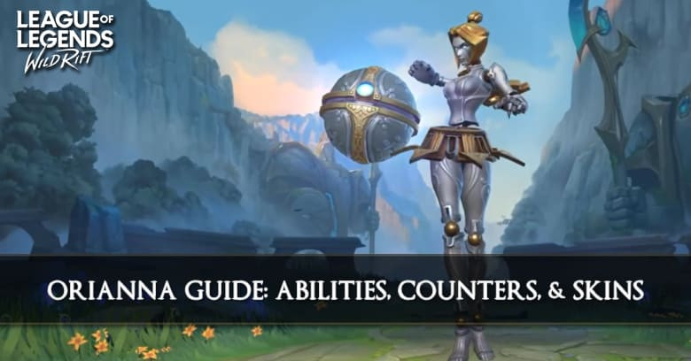 Orianna Guide, Abilities, Counters, & Skins