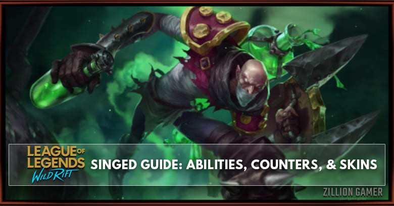 Singed Guide, Abilities, Counters, & Skins