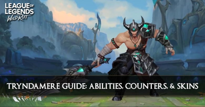 Tryndamere Guide, Abilities, Counters, & Skins