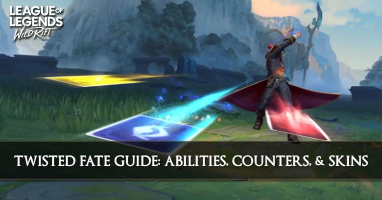 Twisted Fate Guide, Abilities, Counters, & Skins