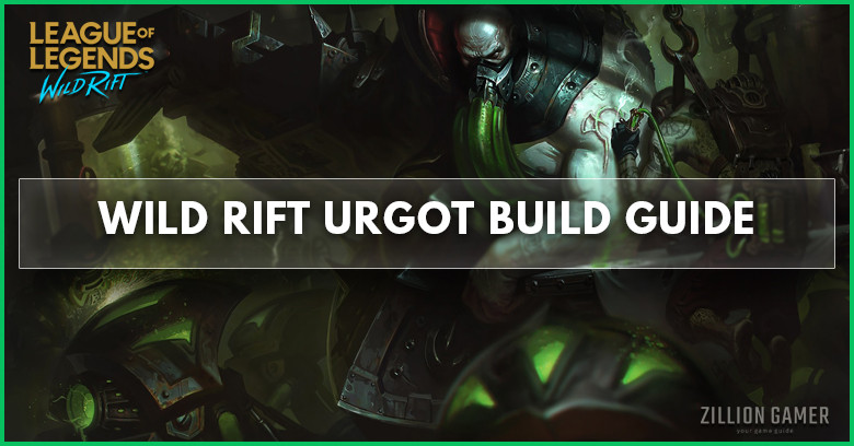 Wild Rift Urgot Build (Patch 4.1), Items, Runes, Abilities