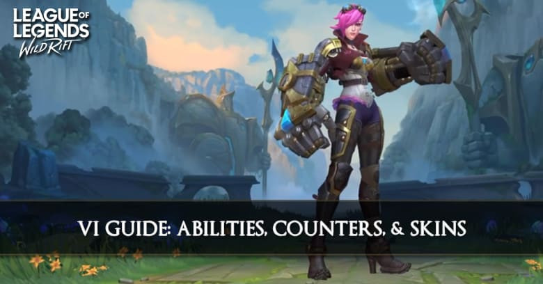 Vi Guide, Abilities, Counters, & Skins