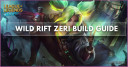 Wild Rift Zeri Build (Patch 4.3), Items, Runes, & Abilities