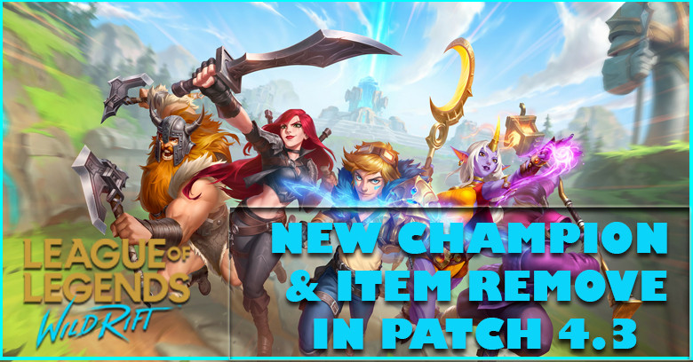 Wild Rift New Champion & Item Removed in Patch 4.3