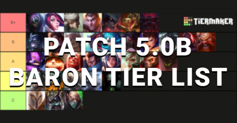 Patch 5.0b Baron Tier List | Wild Rift Patch 5.0b Baron Tier List | Wild Rift