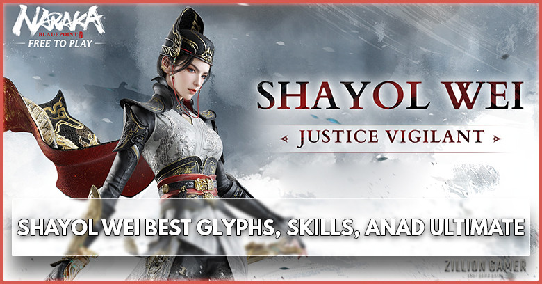 Shayol Wei Best Glyph, Skills, and Ultimate - zilliongamer